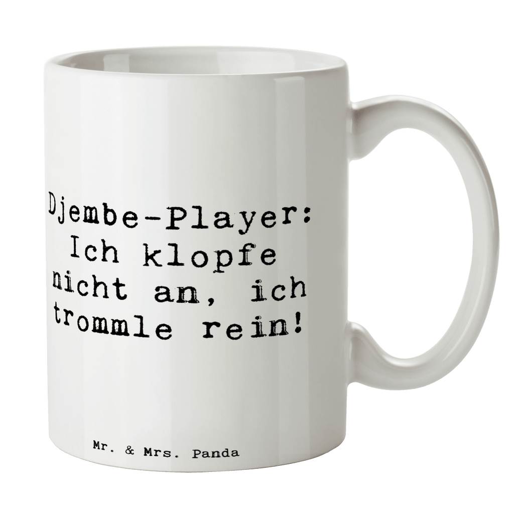 Tasse Djembe-Player: Ich klopfe nicht an, ich trommle rein! Tasse, Kaffeetasse, Teetasse, Becher, Kaffeebecher, Teebecher, Keramiktasse, Porzellantasse, Büro Tasse, Geschenk Tasse, Tasse Sprüche, Tasse Motive, Instrumente, Geschenke Musiker, Musikliebhaber