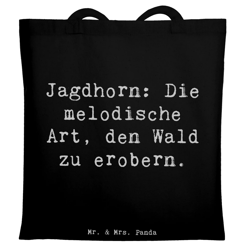 Tote bag Saying Jagdhorn: Die melodische Art, den Wald zu erobern. Beuteltasche, Beutel, Einkaufstasche, Jutebeutel, Stoffbeutel, Tasche, Shopper, Umhängetasche, Strandtasche, Schultertasche, Stofftasche, Tragetasche, Badetasche, Jutetasche, Einkaufstüte, Laptoptasche, Instrumente, Geschenke Musiker, Musikliebhaber