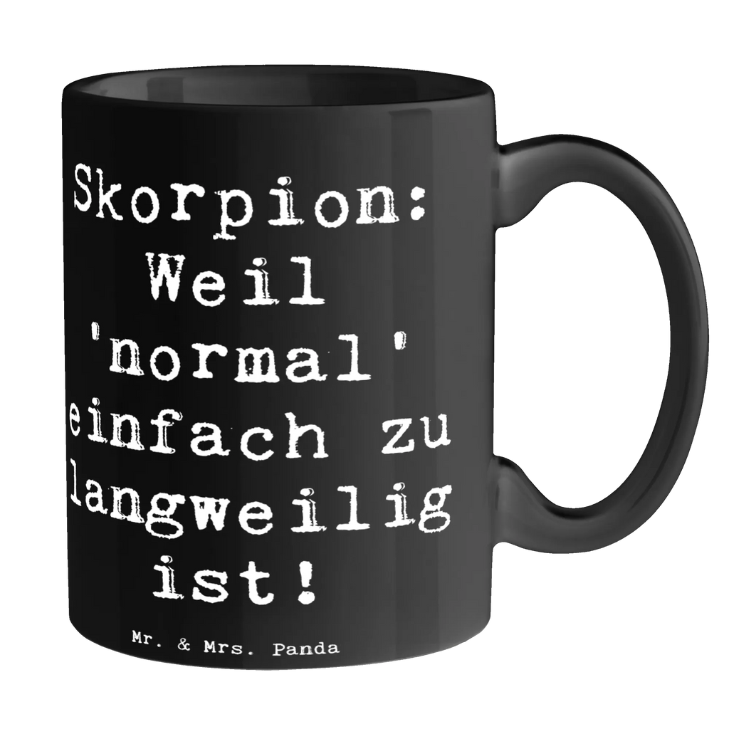 Tasse Spruch Skorpion Unikat Tasse, Kaffeetasse, Teetasse, Becher, Kaffeebecher, Teebecher, Keramiktasse, Porzellantasse, Büro Tasse, Geschenk Tasse, Tasse Sprüche, Tasse Motive, Kaffeetassen, Tasse bedrucken, Designer Tasse, Cappuccino Tassen, Schöne Teetassen, Tierkreiszeichen, Sternzeichen, Horoskop, Astrologie, Aszendent