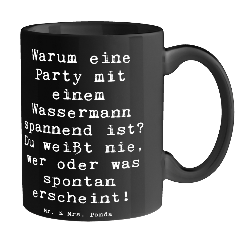 Tasse Warum eine Party mit einem Wassermann spannend ist? Du weißt nie, wer oder was spontan erscheint! Tasse, Kaffeetasse, Teetasse, Becher, Kaffeebecher, Teebecher, Keramiktasse, Porzellantasse, Büro Tasse, Geschenk Tasse, Tasse Sprüche, Tasse Motive, Tierkreiszeichen, Sternzeichen, Horoskop, Astrologie, Aszendent