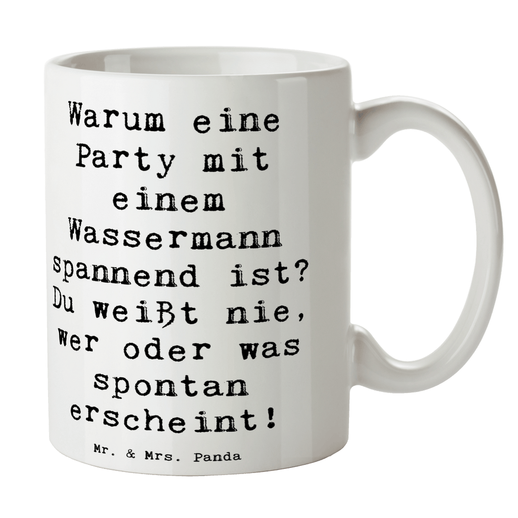 Tasse Warum eine Party mit einem Wassermann spannend ist? Du weißt nie, wer oder was spontan erscheint! Tasse, Kaffeetasse, Teetasse, Becher, Kaffeebecher, Teebecher, Keramiktasse, Porzellantasse, Büro Tasse, Geschenk Tasse, Tasse Sprüche, Tasse Motive, Tierkreiszeichen, Sternzeichen, Horoskop, Astrologie, Aszendent