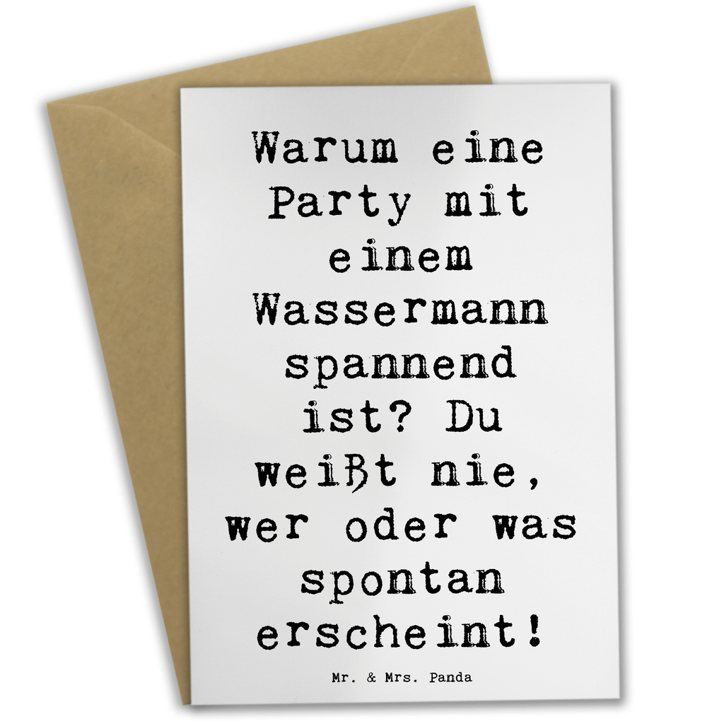 Grußkarte Warum eine Party mit einem Wassermann spannend ist? Du weißt nie, wer oder was spontan erscheint! Grußkarte, Klappkarte, Einladungskarte, Glückwunschkarte, Hochzeitskarte, Geburtstagskarte, Karte, Ansichtskarten, Tierkreiszeichen, Sternzeichen, Horoskop, Astrologie, Aszendent