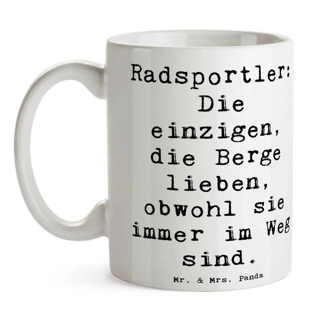 Mug Saying Radsportler: Die einzigen, die Berge lieben, obwohl sie immer im Weg sind. Tasse, Kaffeetasse, Teetasse, Becher, Kaffeebecher, Teebecher, Keramiktasse, Porzellantasse, Büro Tasse, Geschenk Tasse, Tasse Sprüche, Tasse Motive, Kaffeetassen, Tasse bedrucken, Designer Tasse, Cappuccino Tassen, Schöne Teetassen, Geschenk, Sport, Sportart, Hobby, Schenken, Danke, Dankeschön, Auszeichnung, Gewinn, Sportler