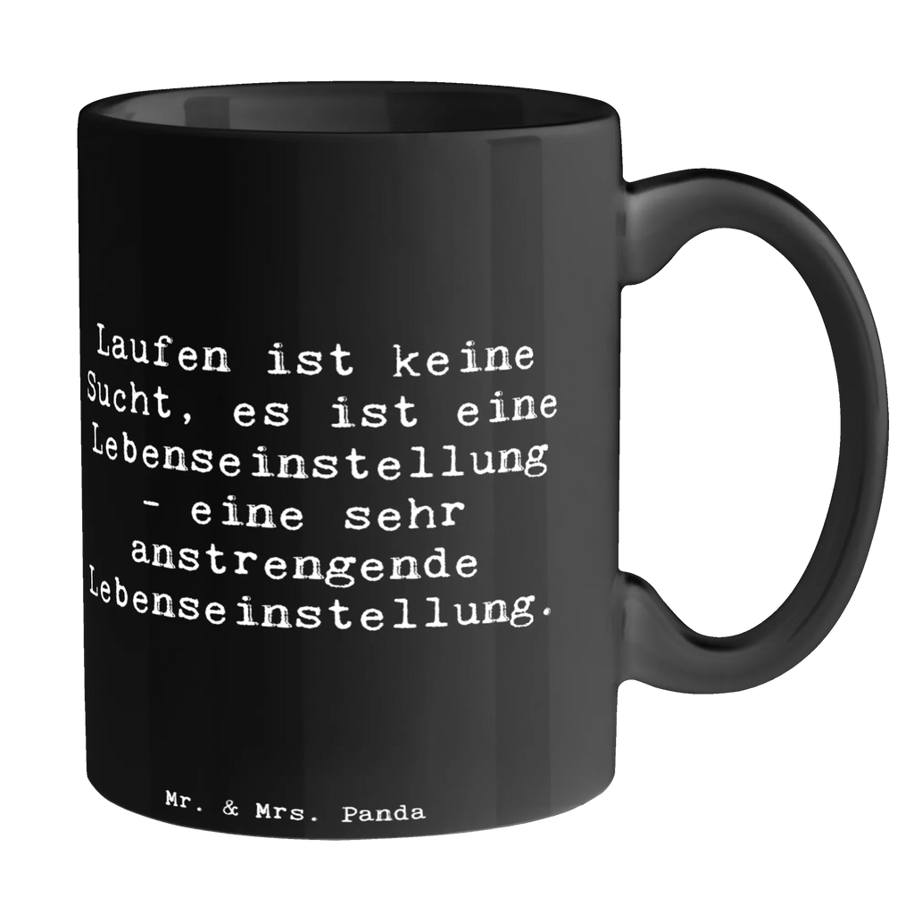 Tasse Spruch Laufen ist keine Sucht, es ist eine Lebenseinstellung - eine sehr anstrengende Lebenseinstellung. Tasse, Kaffeetasse, Teetasse, Becher, Kaffeebecher, Teebecher, Keramiktasse, Porzellantasse, Büro Tasse, Geschenk Tasse, Tasse Sprüche, Tasse Motive, Kaffeetassen, Tasse bedrucken, Designer Tasse, Cappuccino Tassen, Schöne Teetassen, Geschenk, Sport, Sportart, Hobby, Schenken, Danke, Dankeschön, Auszeichnung, Gewinn, Sportler