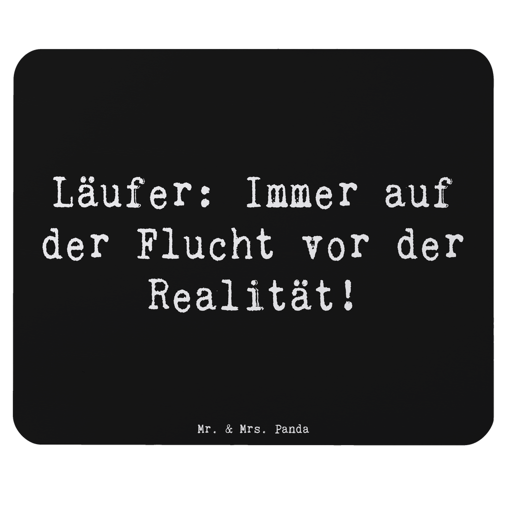 Mauspad Spruch Laufen Realitätsflucht