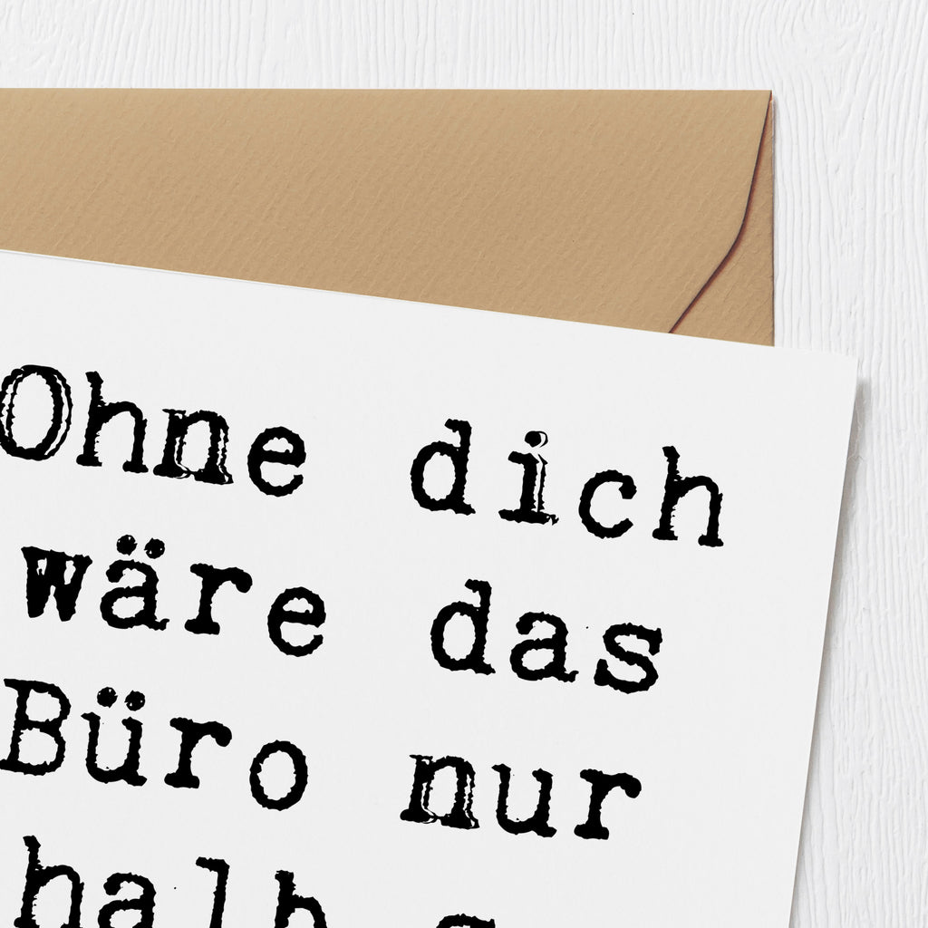 Deluxe Karte Ohne dich wäre das Büro nur halb so gut! Karte, Grußkarte, Klappkarte, Einladungskarte, Glückwunschkarte, Hochzeitskarte, Geburtstagskarte, Hochwertige Grußkarte, Hochwertige Klappkarte