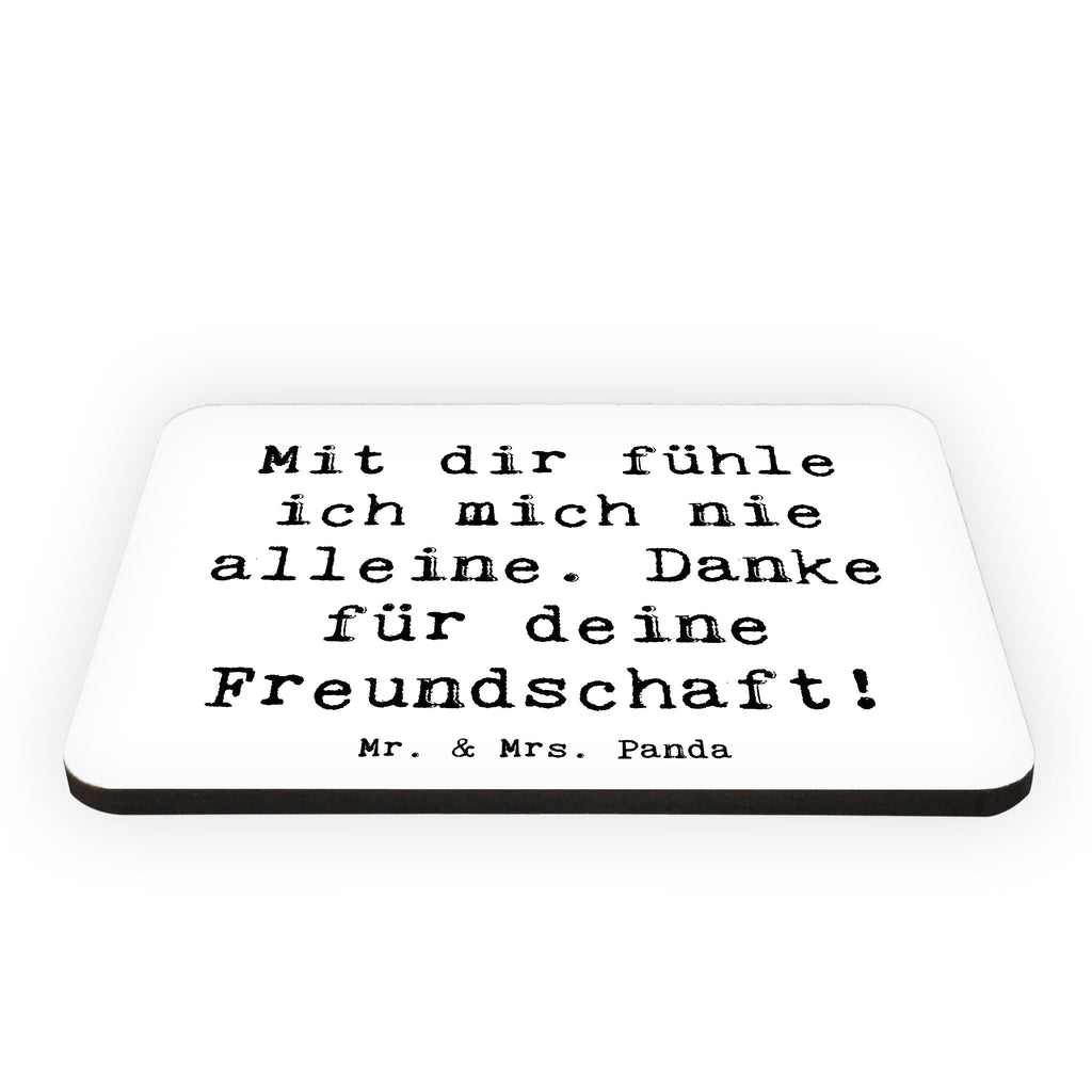 Magnet Mit dir fühle ich mich nie alleine. Danke für deine Freundschaft! Kühlschrankmagnet, Pinnwandmagnet, Souvenir Magnet, Motivmagnete, Dekomagnet, Whiteboard Magnet, Notiz Magnet, Kühlschrank Dekoration