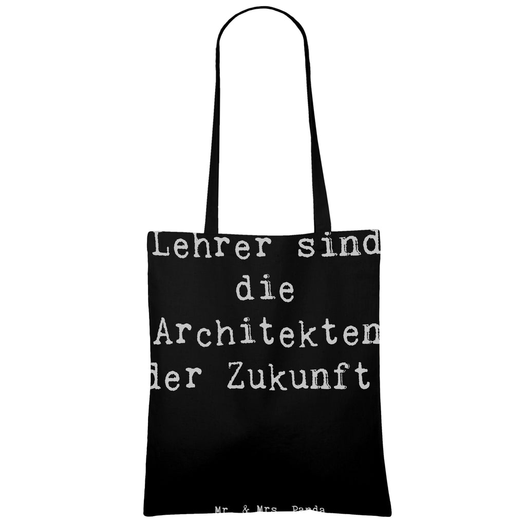 Tragetasche Lehrer sind die Architekten der Zukunft! Beuteltasche, Beutel, Einkaufstasche, Jutebeutel, Stoffbeutel, Tasche, Shopper, Umhängetasche, Strandtasche, Schultertasche, Stofftasche, Tragetasche, Badetasche, Jutetasche, Einkaufstüte, Laptoptasche