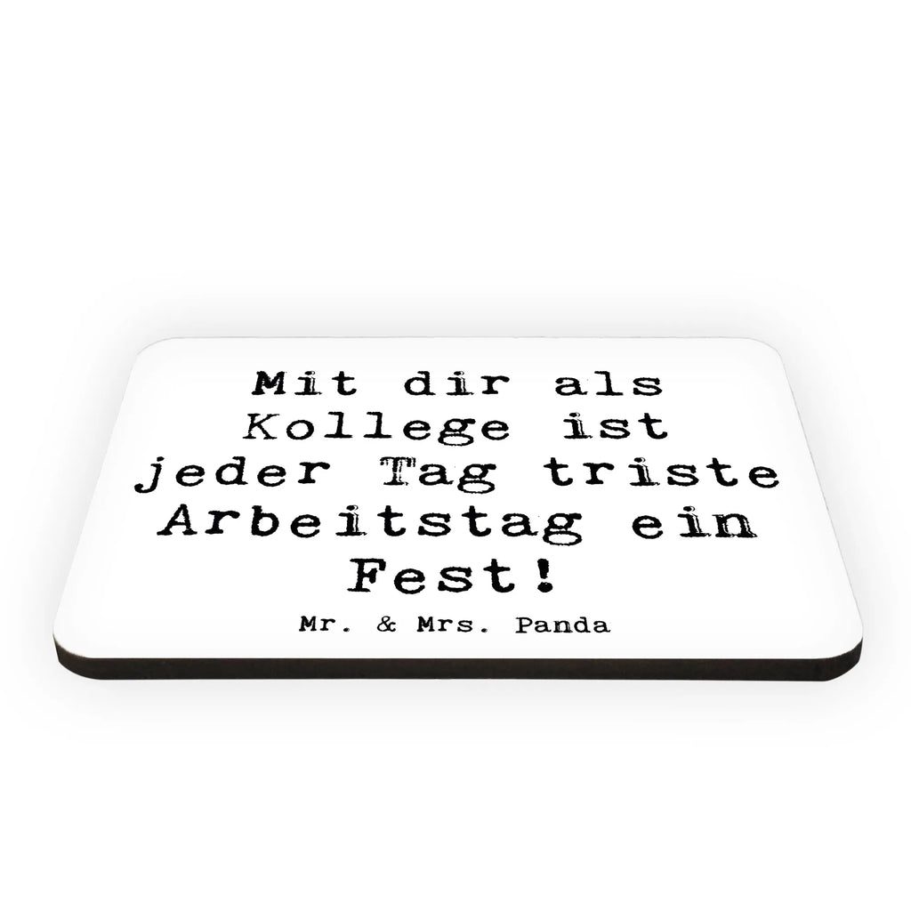 Magnet Mit dir als Kollege ist jeder Tag triste Arbeitstag ein Fest! Kühlschrankmagnet, Pinnwandmagnet, Souvenir Magnet, Motivmagnete, Dekomagnet, Whiteboard Magnet, Notiz Magnet, Kühlschrank Dekoration