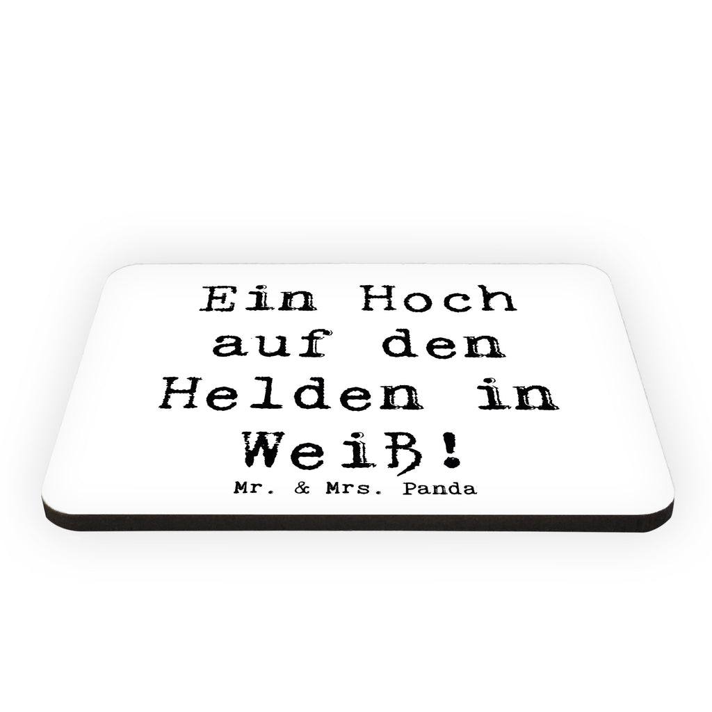 Magnet Ein Hoch auf den Helden in Weiß! Kühlschrankmagnet, Pinnwandmagnet, Souvenir Magnet, Motivmagnete, Dekomagnet, Whiteboard Magnet, Notiz Magnet, Kühlschrank Dekoration