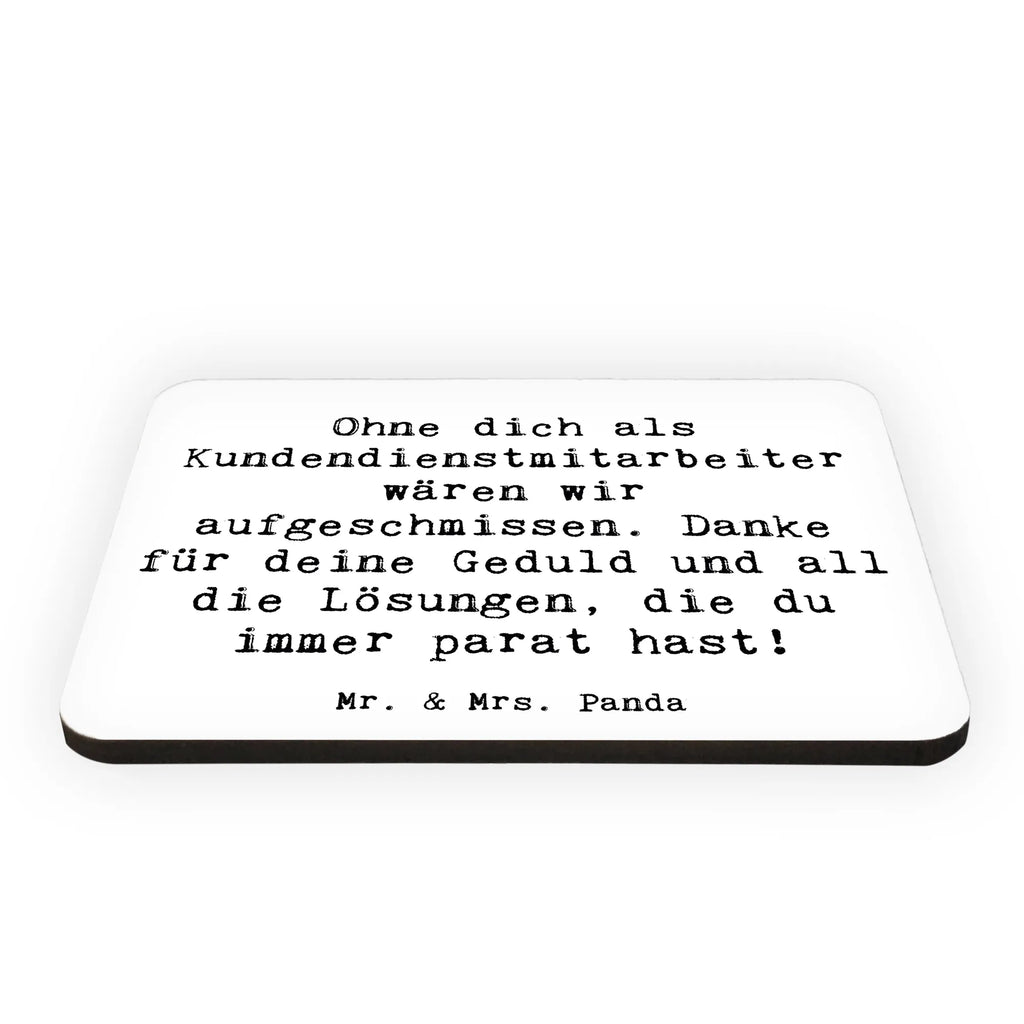 Magnet Ohne dich als Kundendienstmitarbeiter wären wir aufgeschmissen. Danke für deine Geduld und all die Lösungen, die du immer parat hast! Kühlschrankmagnet, Pinnwandmagnet, Souvenir Magnet, Motivmagnete, Dekomagnet, Whiteboard Magnet, Notiz Magnet, Kühlschrank Dekoration