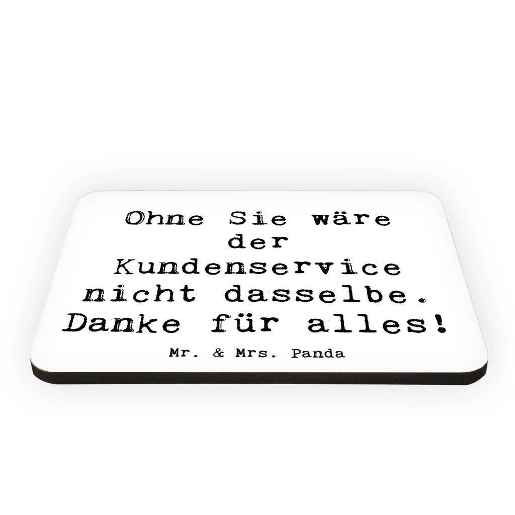 Magnet Ohne Sie wäre der Kundenservice nicht dasselbe. Danke für alles! Kühlschrankmagnet, Pinnwandmagnet, Souvenir Magnet, Motivmagnete, Dekomagnet, Whiteboard Magnet, Notiz Magnet, Kühlschrank Dekoration