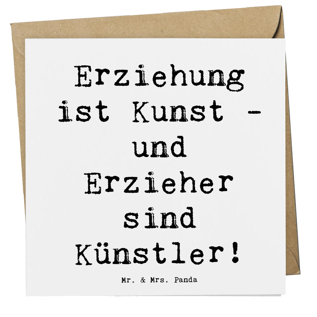 Deluxe Karte Spruch Erzieher Künstler Karte, Grußkarte, Klappkarte, Einladungskarte, Glückwunschkarte, Hochzeitskarte, Geburtstagskarte, Hochwertige Grußkarte, Hochwertige Klappkarte