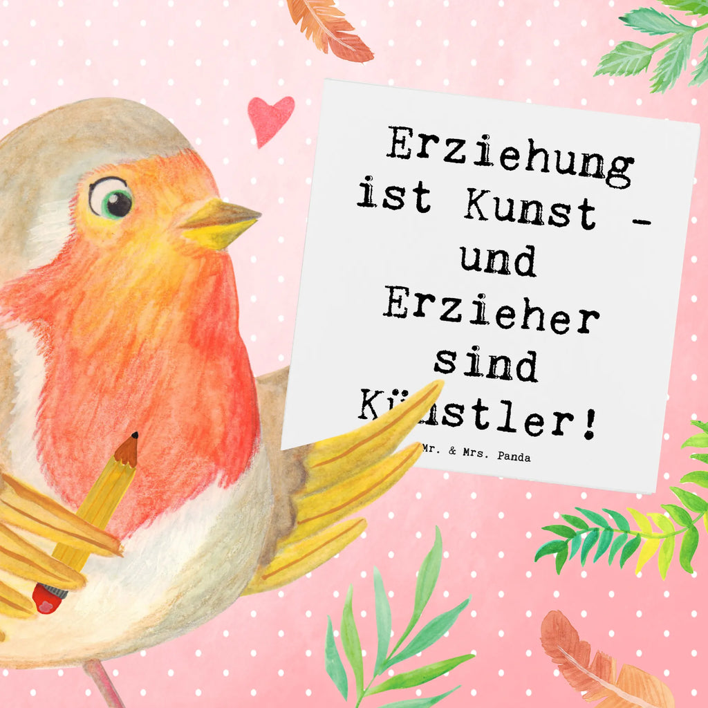 Deluxe Karte Spruch Erzieher Künstler Karte, Grußkarte, Klappkarte, Einladungskarte, Glückwunschkarte, Hochzeitskarte, Geburtstagskarte, Hochwertige Grußkarte, Hochwertige Klappkarte