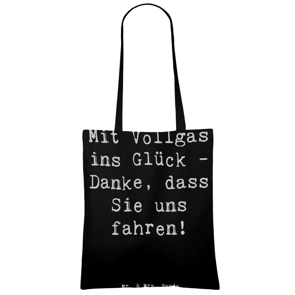 Tragetasche Mit Vollgas ins Glück - Danke, dass Sie uns fahren! Beuteltasche, Beutel, Einkaufstasche, Jutebeutel, Stoffbeutel, Tasche, Shopper, Umhängetasche, Strandtasche, Schultertasche, Stofftasche, Tragetasche, Badetasche, Jutetasche, Einkaufstüte, Laptoptasche