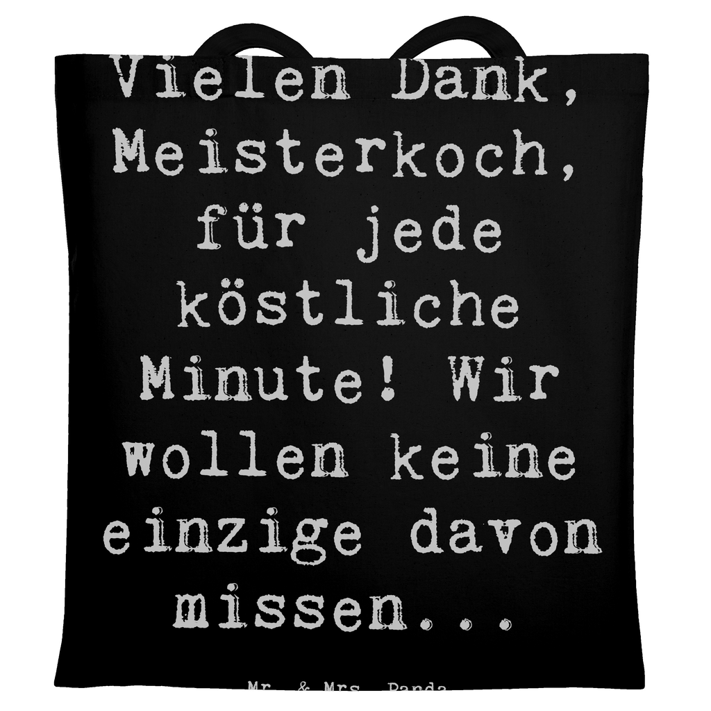 Tragetasche Vielen Dank, Meisterkoch, für jede köstliche Minute! Wir wollen keine einzige davon missen... Beuteltasche, Beutel, Einkaufstasche, Jutebeutel, Stoffbeutel, Tasche, Shopper, Umhängetasche, Strandtasche, Schultertasche, Stofftasche, Tragetasche, Badetasche, Jutetasche, Einkaufstüte, Laptoptasche