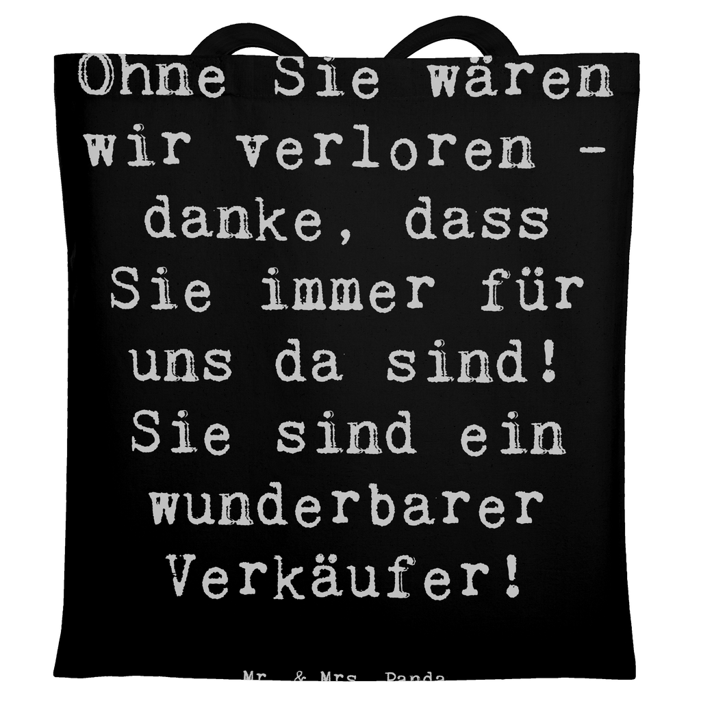 Tragetasche Ohne Sie wären wir verloren - danke, dass Sie immer für uns da sind! Sie sind ein wunderbarer Verkäufer! Beuteltasche, Beutel, Einkaufstasche, Jutebeutel, Stoffbeutel, Tasche, Shopper, Umhängetasche, Strandtasche, Schultertasche, Stofftasche, Tragetasche, Badetasche, Jutetasche, Einkaufstüte, Laptoptasche