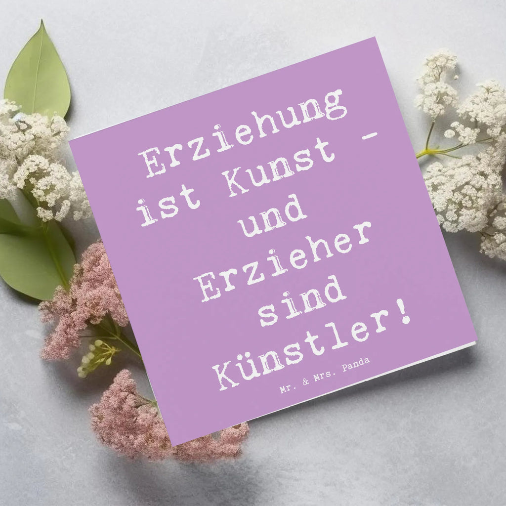 Deluxe Karte Spruch Erzieher Künstler Karte, Grußkarte, Klappkarte, Einladungskarte, Glückwunschkarte, Hochzeitskarte, Geburtstagskarte, Hochwertige Grußkarte, Hochwertige Klappkarte