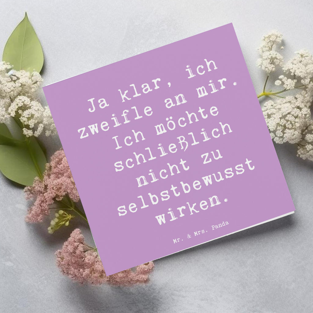 Deluxe Karte Spruch Selbstzweifel Charm Karte, Grußkarte, Klappkarte, Einladungskarte, Glückwunschkarte, Hochzeitskarte, Geburtstagskarte, Hochwertige Grußkarte, Hochwertige Klappkarte