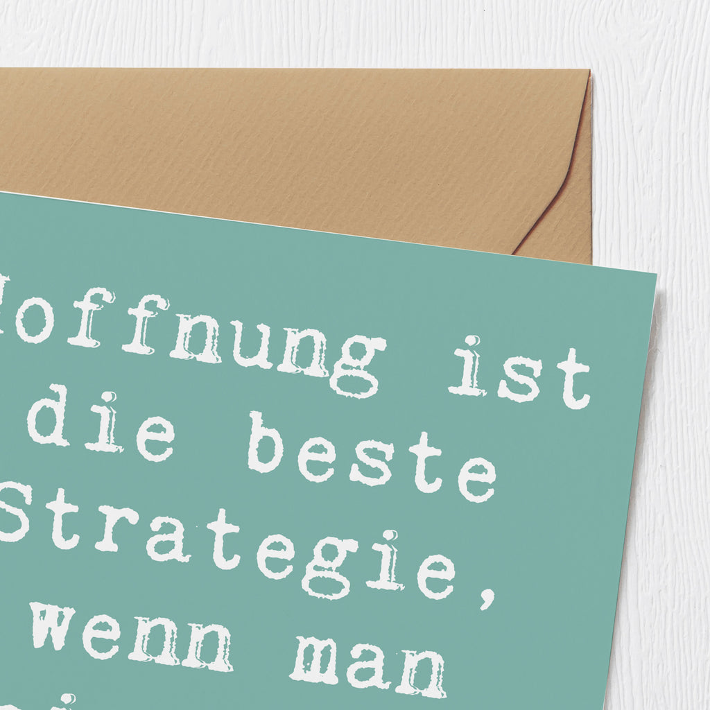 Deluxe Karte Spruch Hoffnung Strategie Karte, Grußkarte, Klappkarte, Einladungskarte, Glückwunschkarte, Hochzeitskarte, Geburtstagskarte, Hochwertige Grußkarte, Hochwertige Klappkarte