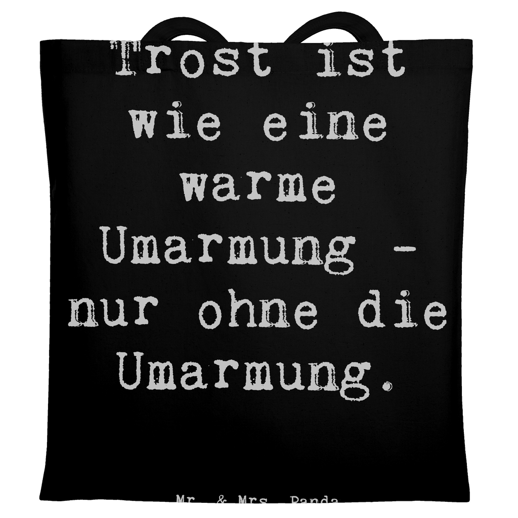 Tragetasche Spruch Trost Umarmung Beuteltasche, Beutel, Einkaufstasche, Jutebeutel, Stoffbeutel, Tasche, Shopper, Umhängetasche, Strandtasche, Schultertasche, Stofftasche, Tragetasche, Badetasche, Jutetasche, Einkaufstüte, Laptoptasche