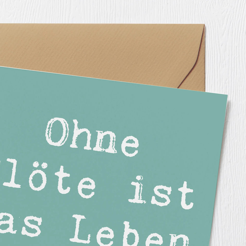 Deluxe Karte Spruch Flöte Leben Karte, Grußkarte, Klappkarte, Einladungskarte, Glückwunschkarte, Hochzeitskarte, Geburtstagskarte, Hochwertige Grußkarte, Hochwertige Klappkarte, Instrumente, Geschenke Musiker, Musikliebhaber