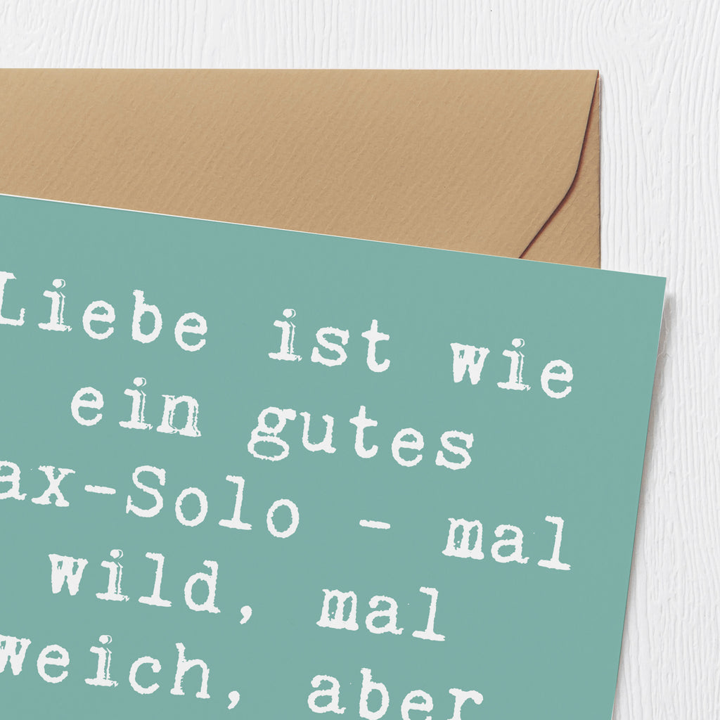 Deluxe Karte Spruch Saxophon Liebe Karte, Grußkarte, Klappkarte, Einladungskarte, Glückwunschkarte, Hochzeitskarte, Geburtstagskarte, Hochwertige Grußkarte, Hochwertige Klappkarte, Instrumente, Geschenke Musiker, Musikliebhaber