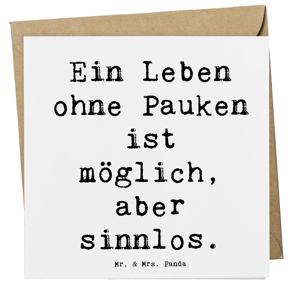 Deluxe Karte Spruch Pauken Leben Karte, Grußkarte, Klappkarte, Einladungskarte, Glückwunschkarte, Hochzeitskarte, Geburtstagskarte, Hochwertige Grußkarte, Hochwertige Klappkarte, Instrumente, Geschenke Musiker, Musikliebhaber