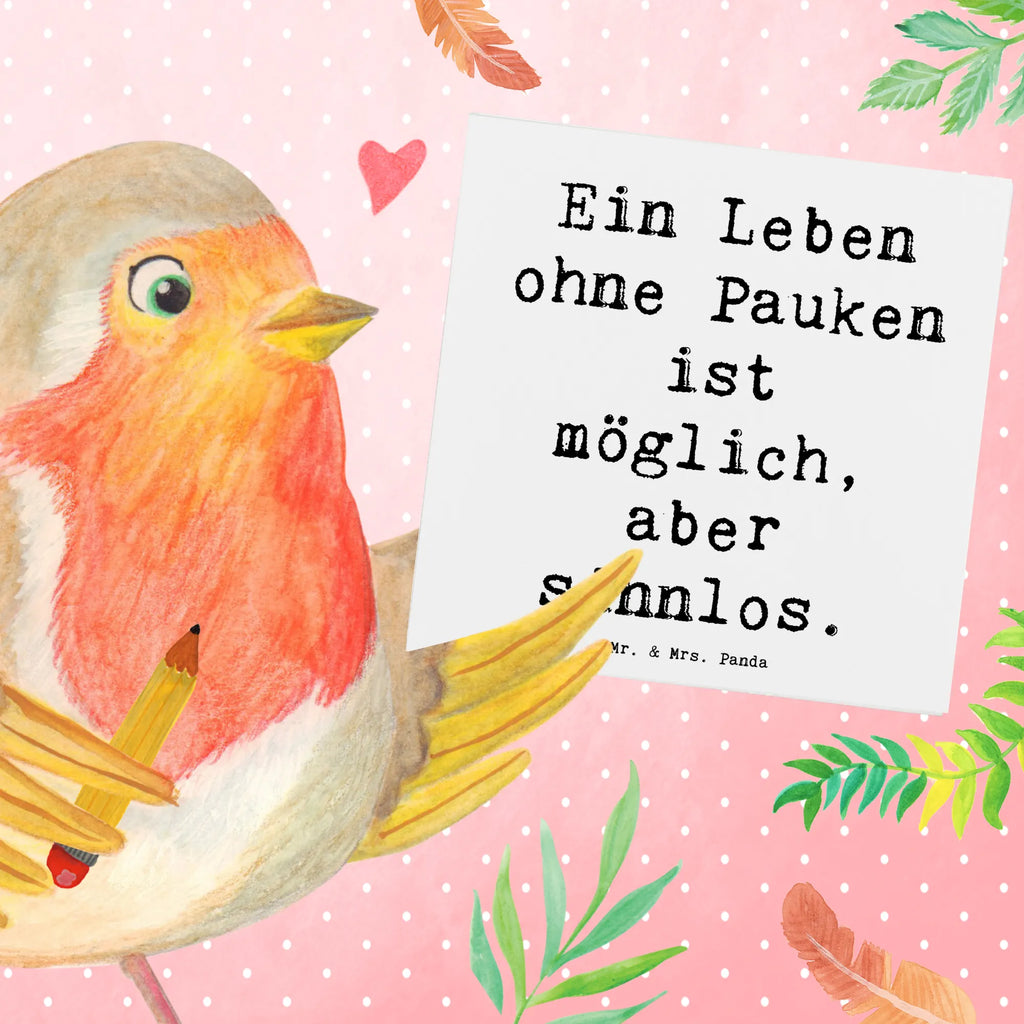 Deluxe Karte Spruch Pauken Leben Karte, Grußkarte, Klappkarte, Einladungskarte, Glückwunschkarte, Hochzeitskarte, Geburtstagskarte, Hochwertige Grußkarte, Hochwertige Klappkarte, Instrumente, Geschenke Musiker, Musikliebhaber