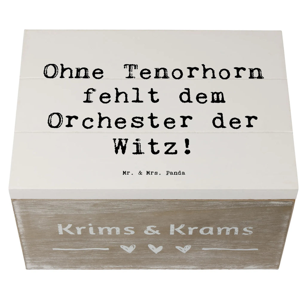 Holzkiste Spruch Tenorhorn Witz Holzkiste, Kiste, Schatzkiste, Truhe, Schatulle, XXL, Erinnerungsbox, Erinnerungskiste, Dekokiste, Aufbewahrungsbox, Geschenkbox, Geschenkdose, Instrumente, Geschenke Musiker, Musikliebhaber