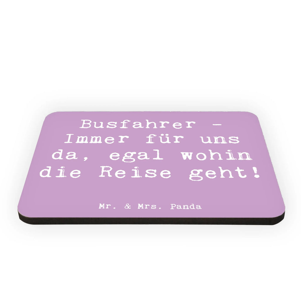 Magnet Busfahrer - Immer für uns da, egal wohin die Reise geht! Kühlschrankmagnet, Pinnwandmagnet, Souvenir Magnet, Motivmagnete, Dekomagnet, Whiteboard Magnet, Notiz Magnet, Kühlschrank Dekoration