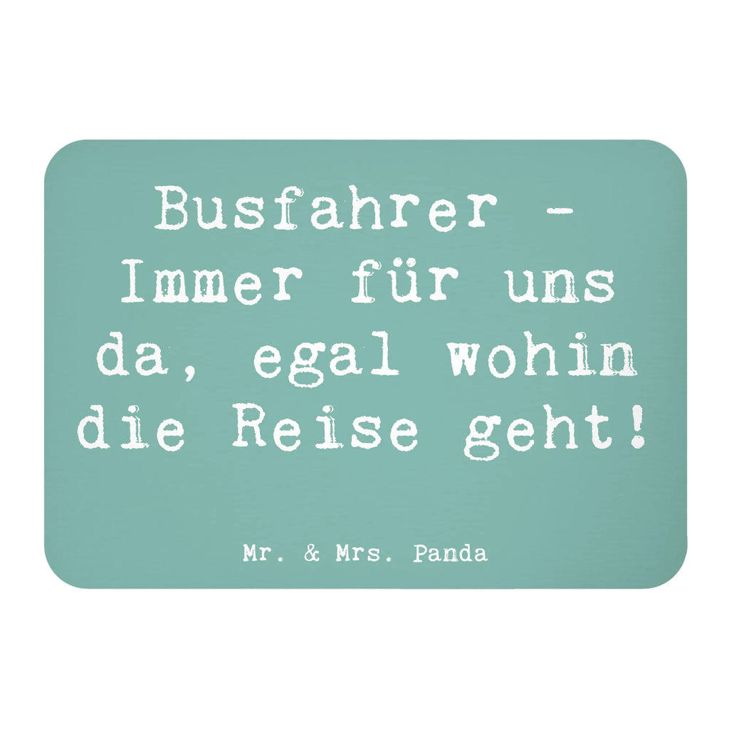 Magnet Busfahrer - Immer für uns da, egal wohin die Reise geht! Kühlschrankmagnet, Pinnwandmagnet, Souvenir Magnet, Motivmagnete, Dekomagnet, Whiteboard Magnet, Notiz Magnet, Kühlschrank Dekoration