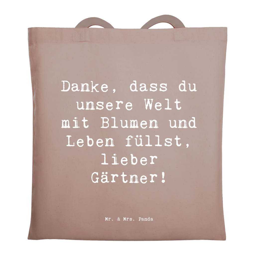 Tragetasche Danke, dass du unsere Welt mit Blumen und Leben füllst, lieber Gärtner! Beuteltasche, Beutel, Einkaufstasche, Jutebeutel, Stoffbeutel, Tasche, Shopper, Umhängetasche, Strandtasche, Schultertasche, Stofftasche, Tragetasche, Badetasche, Jutetasche, Einkaufstüte, Laptoptasche