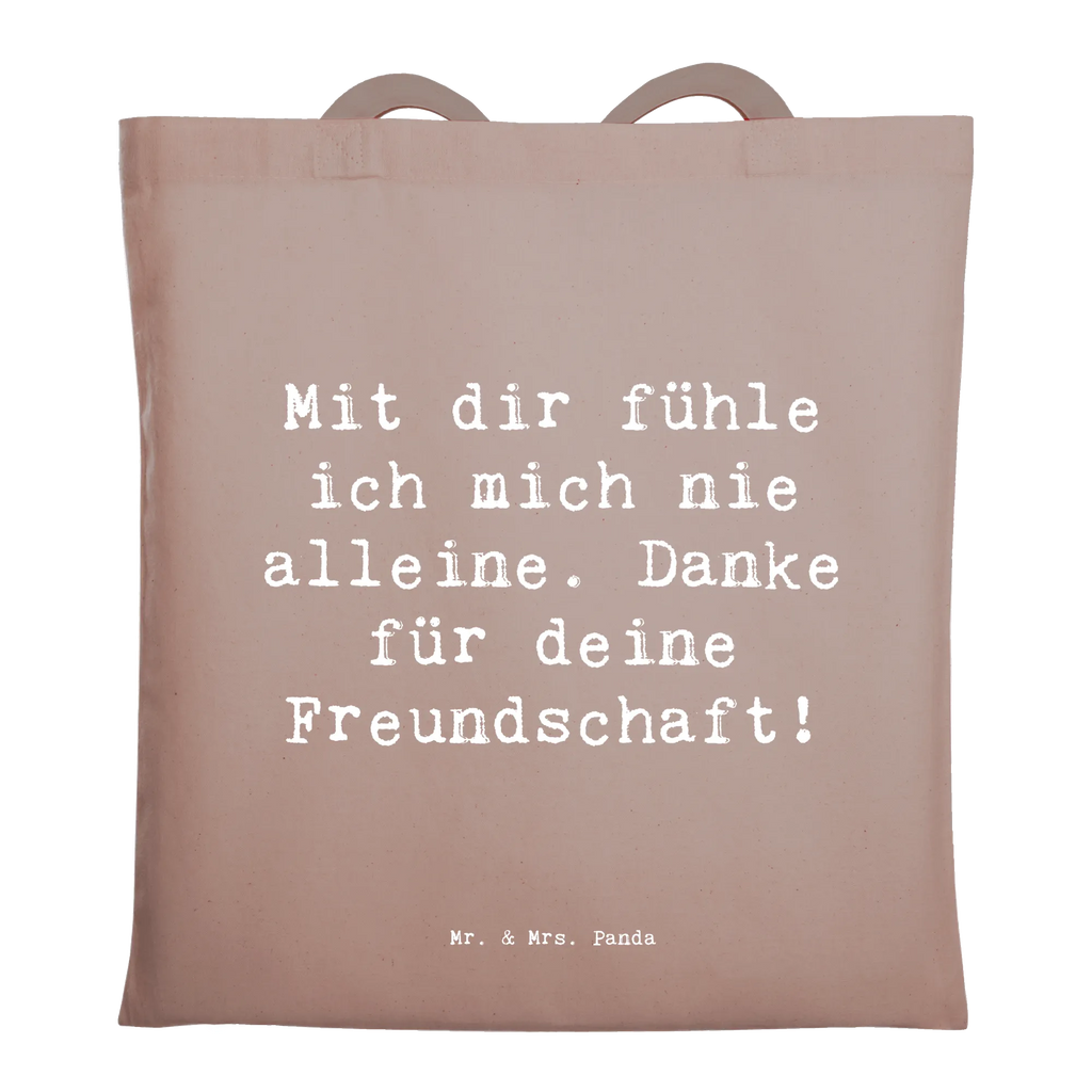 Tragetasche Mit dir fühle ich mich nie alleine. Danke für deine Freundschaft! Beuteltasche, Beutel, Einkaufstasche, Jutebeutel, Stoffbeutel, Tasche, Shopper, Umhängetasche, Strandtasche, Schultertasche, Stofftasche, Tragetasche, Badetasche, Jutetasche, Einkaufstüte, Laptoptasche