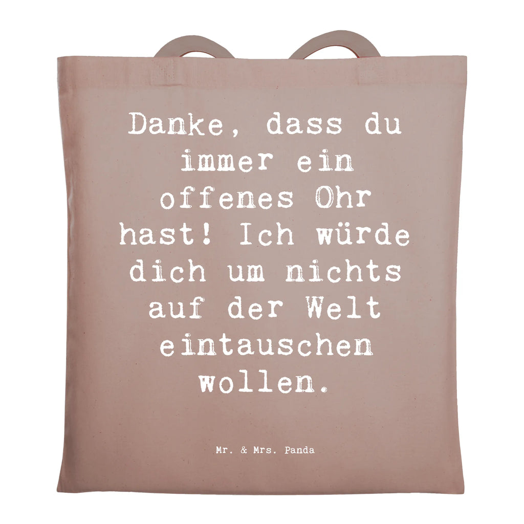 Tragetasche Danke, dass du immer ein offenes Ohr hast! Ich würde dich um nichts auf der Welt eintauschen wollen. Beuteltasche, Beutel, Einkaufstasche, Jutebeutel, Stoffbeutel, Tasche, Shopper, Umhängetasche, Strandtasche, Schultertasche, Stofftasche, Tragetasche, Badetasche, Jutetasche, Einkaufstüte, Laptoptasche