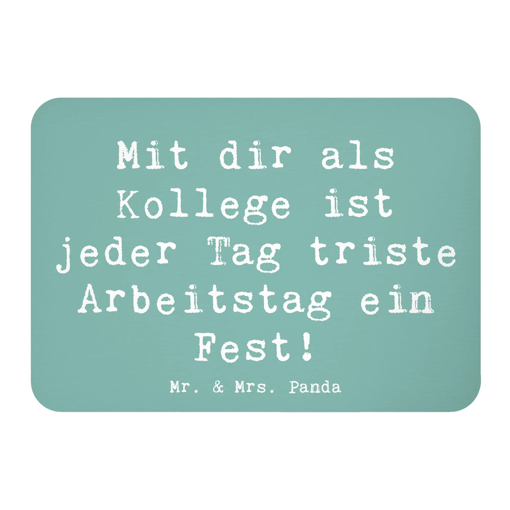 Magnet Mit dir als Kollege ist jeder Tag triste Arbeitstag ein Fest! Kühlschrankmagnet, Pinnwandmagnet, Souvenir Magnet, Motivmagnete, Dekomagnet, Whiteboard Magnet, Notiz Magnet, Kühlschrank Dekoration