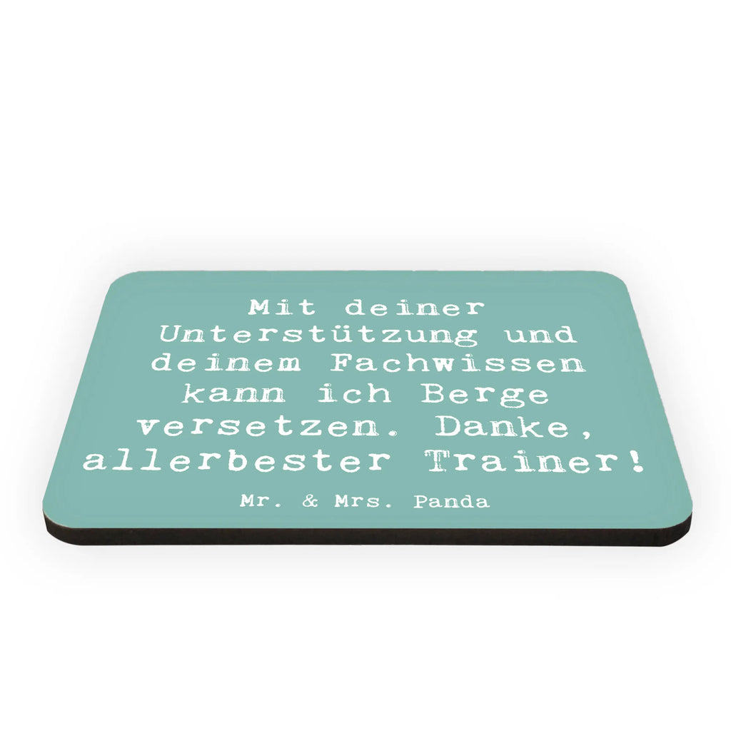 Magnet Mit deiner Unterstützung und deinem Fachwissen kann ich Berge versetzen. Danke, allerbester Trainer! Kühlschrankmagnet, Pinnwandmagnet, Souvenir Magnet, Motivmagnete, Dekomagnet, Whiteboard Magnet, Notiz Magnet, Kühlschrank Dekoration