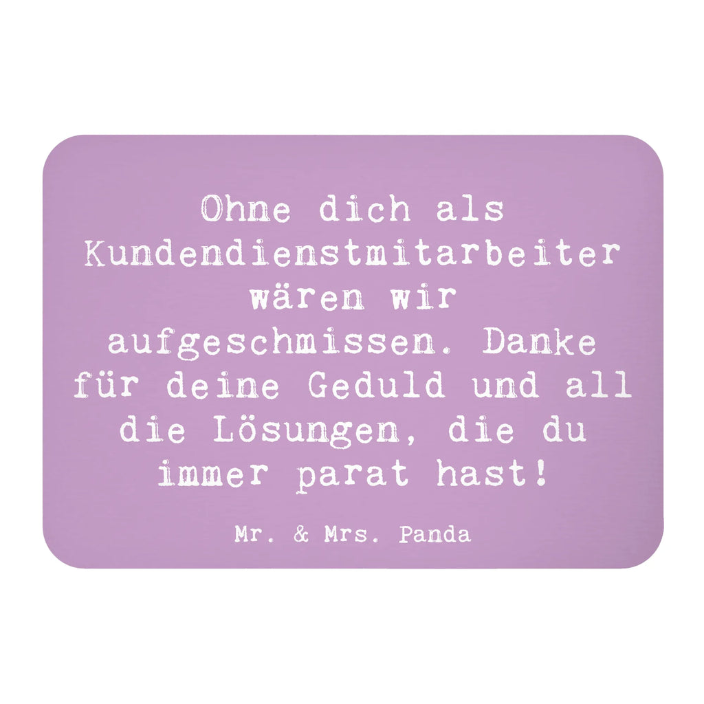 Magnet Ohne dich als Kundendienstmitarbeiter wären wir aufgeschmissen. Danke für deine Geduld und all die Lösungen, die du immer parat hast! Kühlschrankmagnet, Pinnwandmagnet, Souvenir Magnet, Motivmagnete, Dekomagnet, Whiteboard Magnet, Notiz Magnet, Kühlschrank Dekoration