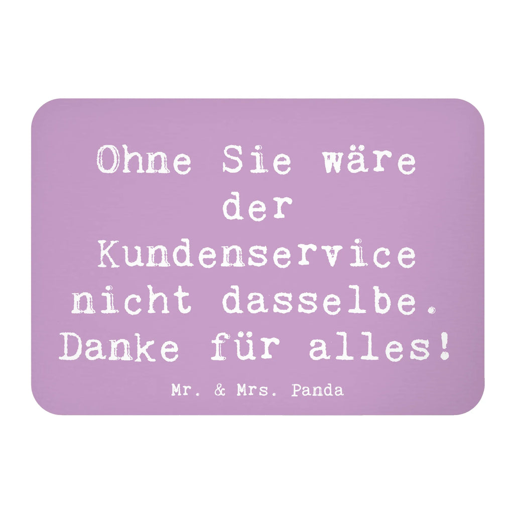 Magnet Ohne Sie wäre der Kundenservice nicht dasselbe. Danke für alles! Kühlschrankmagnet, Pinnwandmagnet, Souvenir Magnet, Motivmagnete, Dekomagnet, Whiteboard Magnet, Notiz Magnet, Kühlschrank Dekoration