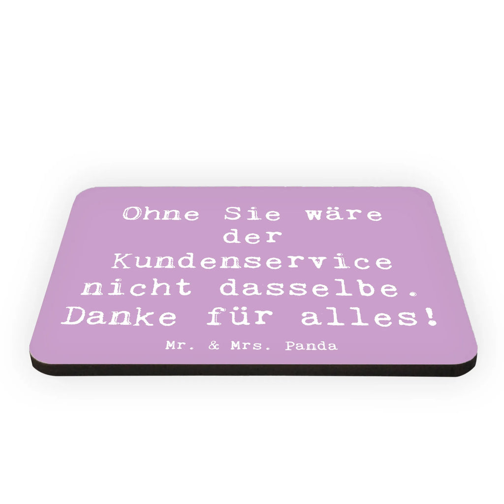 Magnet Ohne Sie wäre der Kundenservice nicht dasselbe. Danke für alles! Kühlschrankmagnet, Pinnwandmagnet, Souvenir Magnet, Motivmagnete, Dekomagnet, Whiteboard Magnet, Notiz Magnet, Kühlschrank Dekoration