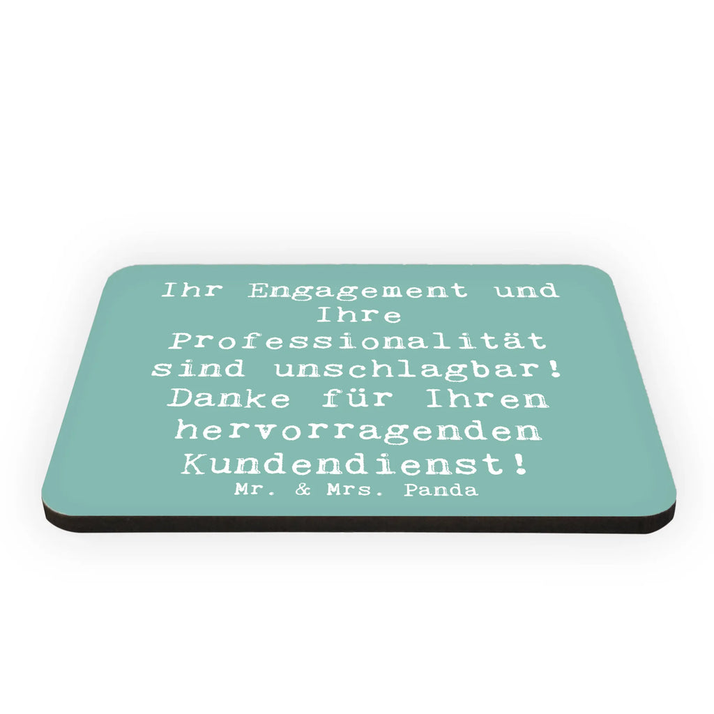 Magnet Ihr Engagement und Ihre Professionalität sind unschlagbar! Danke für Ihren hervorragenden Kundendienst! Kühlschrankmagnet, Pinnwandmagnet, Souvenir Magnet, Motivmagnete, Dekomagnet, Whiteboard Magnet, Notiz Magnet, Kühlschrank Dekoration