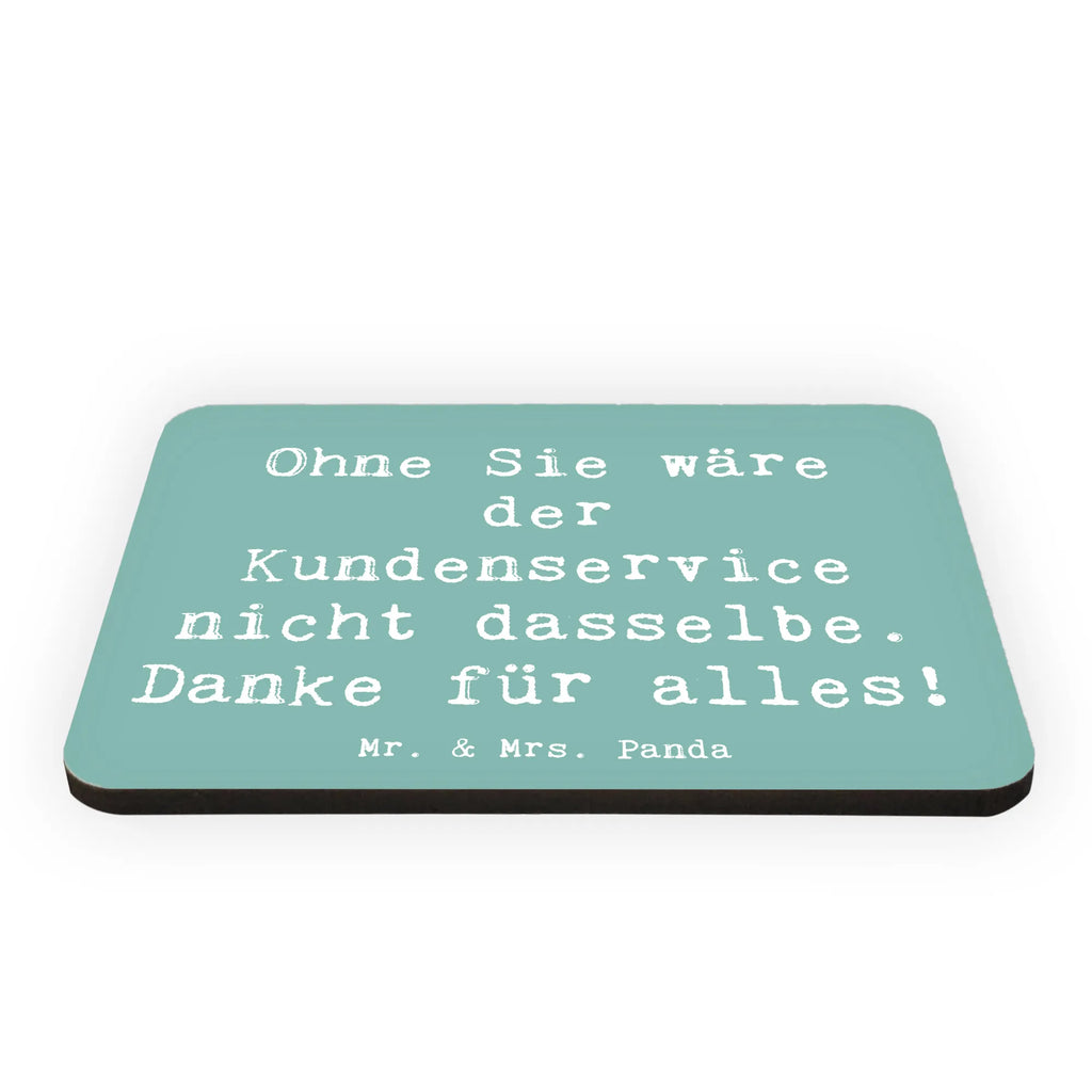 Magnet Ohne Sie wäre der Kundenservice nicht dasselbe. Danke für alles! Kühlschrankmagnet, Pinnwandmagnet, Souvenir Magnet, Motivmagnete, Dekomagnet, Whiteboard Magnet, Notiz Magnet, Kühlschrank Dekoration