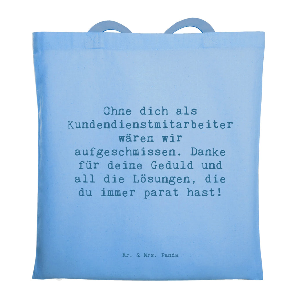 Tragetasche Ohne dich als Kundendienstmitarbeiter wären wir aufgeschmissen. Danke für deine Geduld und all die Lösungen, die du immer parat hast! Beuteltasche, Beutel, Einkaufstasche, Jutebeutel, Stoffbeutel, Tasche, Shopper, Umhängetasche, Strandtasche, Schultertasche, Stofftasche, Tragetasche, Badetasche, Jutetasche, Einkaufstüte, Laptoptasche