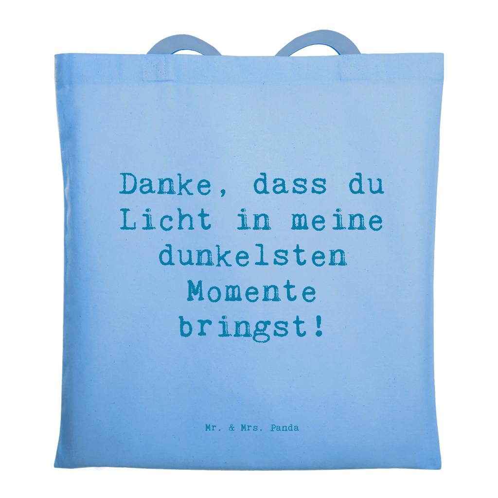 Tragetasche Danke, dass du Licht in meine dunkelsten Momente bringst! Beuteltasche, Beutel, Einkaufstasche, Jutebeutel, Stoffbeutel, Tasche, Shopper, Umhängetasche, Strandtasche, Schultertasche, Stofftasche, Tragetasche, Badetasche, Jutetasche, Einkaufstüte, Laptoptasche