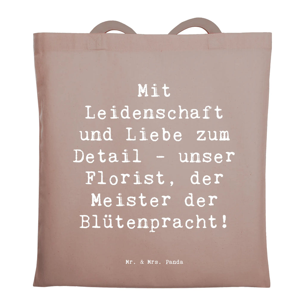 Tragetasche Mit Leidenschaft und Liebe zum Detail - unser Florist, der Meister der Blütenpracht! Beuteltasche, Beutel, Einkaufstasche, Jutebeutel, Stoffbeutel, Tasche, Shopper, Umhängetasche, Strandtasche, Schultertasche, Stofftasche, Tragetasche, Badetasche, Jutetasche, Einkaufstüte, Laptoptasche