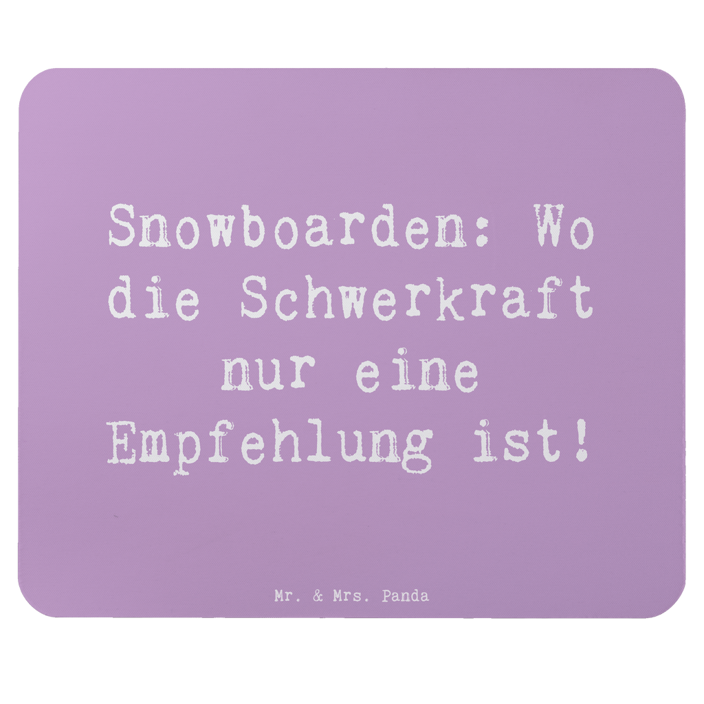 Mauspad Spruch Snowboarden: Wo die Schwerkraft nur eine Empfehlung ist!