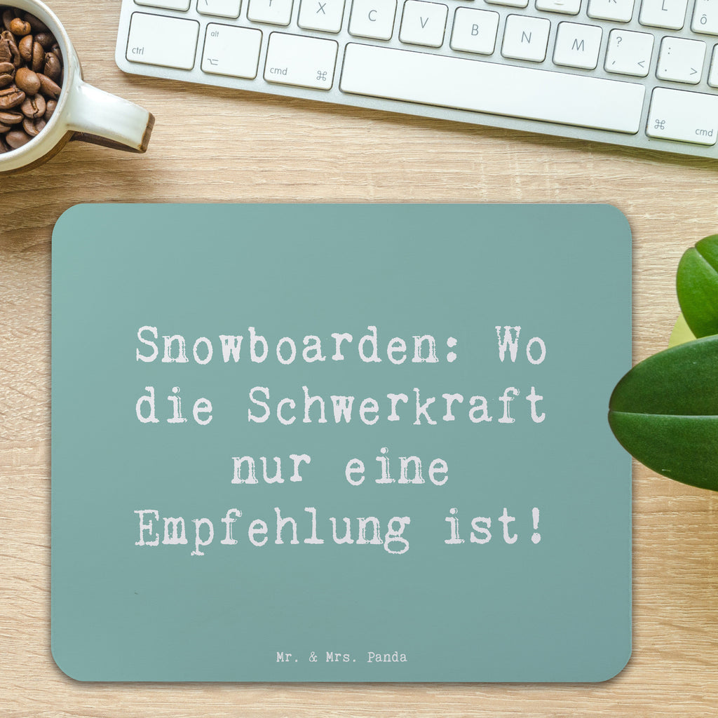 Mauspad Spruch Snowboarden: Wo die Schwerkraft nur eine Empfehlung ist!