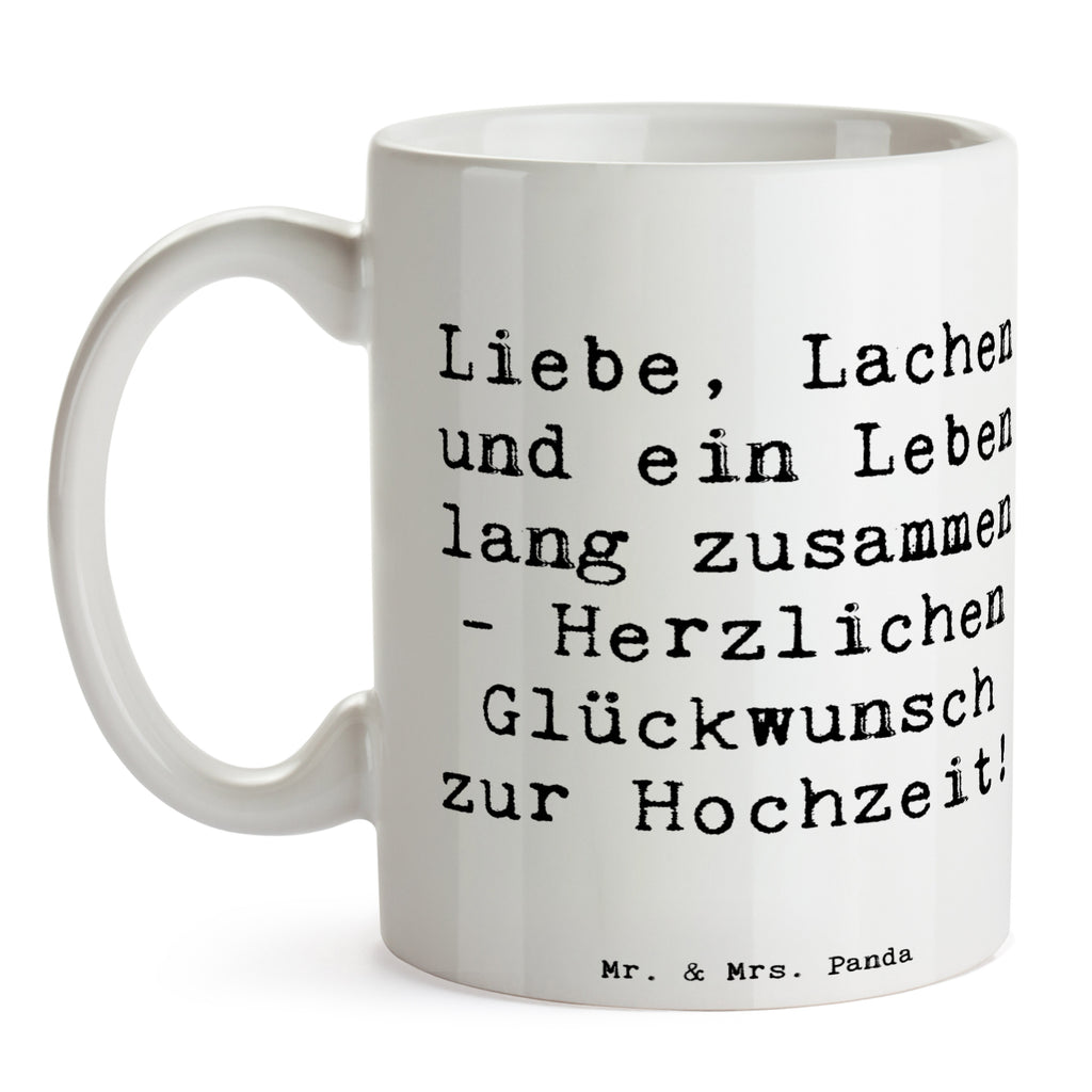 Tasse Spruch Hochzeit Liebe Lachen Tasse, Kaffeetasse, Teetasse, Becher, Kaffeebecher, Teebecher, Keramiktasse, Porzellantasse, Büro Tasse, Geschenk Tasse, Tasse Sprüche, Tasse Motive, Kaffeetassen, Tasse bedrucken, Designer Tasse, Cappuccino Tassen, Schöne Teetassen, Hochzeit, Hochzeitsgeschenk, Ehe, Hochzeitsfeier, Trauung, Trauungsgeschenk, Hochzeitskarte, Verlobungsfeier, Verlobungsgeschenk, Hochzeitsgeschenkideen, Hochzeitsgeschenke für Brautpaar