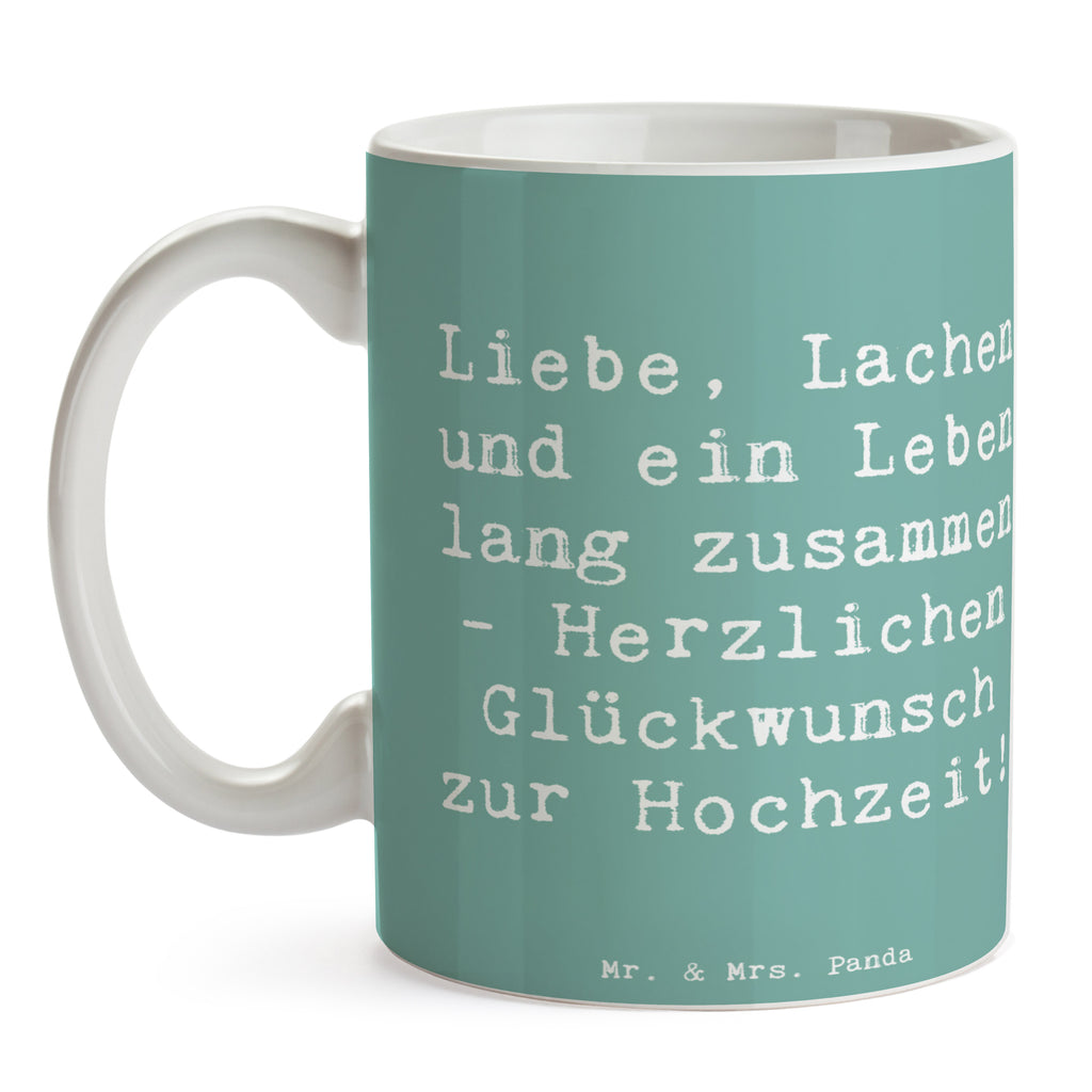 Tasse Spruch Hochzeit Liebe Lachen Tasse, Kaffeetasse, Teetasse, Becher, Kaffeebecher, Teebecher, Keramiktasse, Porzellantasse, Büro Tasse, Geschenk Tasse, Tasse Sprüche, Tasse Motive, Kaffeetassen, Tasse bedrucken, Designer Tasse, Cappuccino Tassen, Schöne Teetassen, Hochzeit, Hochzeitsgeschenk, Ehe, Hochzeitsfeier, Trauung, Trauungsgeschenk, Hochzeitskarte, Verlobungsfeier, Verlobungsgeschenk, Hochzeitsgeschenkideen, Hochzeitsgeschenke für Brautpaar