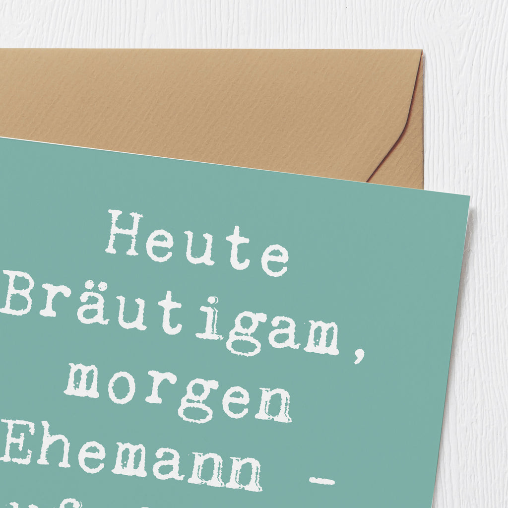 Deluxe Karte Spruch Bräutigam Heute Karte, Grußkarte, Klappkarte, Einladungskarte, Glückwunschkarte, Hochzeitskarte, Geburtstagskarte, Hochwertige Grußkarte, Hochwertige Klappkarte, Hochzeit, Hochzeitsgeschenk, Ehe, Hochzeitsfeier, Trauung, Trauungsgeschenk, Verlobungsfeier, Verlobungsgeschenk, Hochzeitsgeschenkideen, Hochzeitsgeschenke für Brautpaar